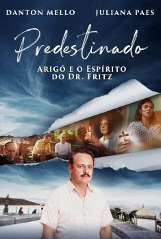 Predestinado: Arigó e o Espírito do Dr. Fritz